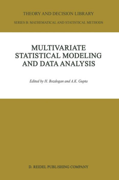 Multivariate Statistical Modeling and Data Analysis: Proceedings of the Advanced Symposium on Multivariate Modeling and Data Analysis May 15-16, 1986