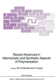 Title: Recent Advances in Mechanistic and Synthetic Aspects of Polymerization, Author: M. Fontanille