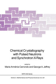 Title: Chemical Crystallography with Pulsed Neutrons and Synchroton X-Rays, Author: Maria Arménia Carrondo