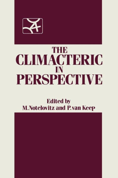 The Climacteric in Perspective: Proceedings of the Fourth International Congress on the Menopause, held at Lake Buena Vista, Florida, October 28-November 2, 1984