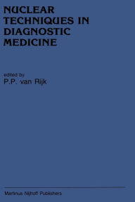 Title: Nuclear Techniques in Diagnostic Medicine, Author: Peter P. van Rijk