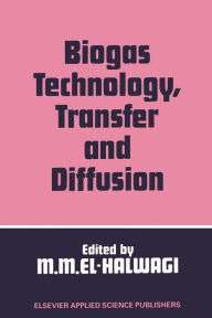 Title: Biogas Technology, Transfer and Diffusion, Author: Mahmoud M. El-Halwagi
