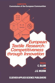 Title: European Textile Research: Competitiveness Through Innovation: Competitiveness through innovation, Author: C. Blum