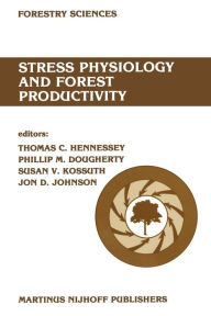 Title: Stress physiology and forest productivity: Proceedings of the Physiology Working Group Technical Session. Society of American Foresters National Convention, Fort Collins, Colorado, USA, July 28-31, 1985, Author: T.C. Hennessey