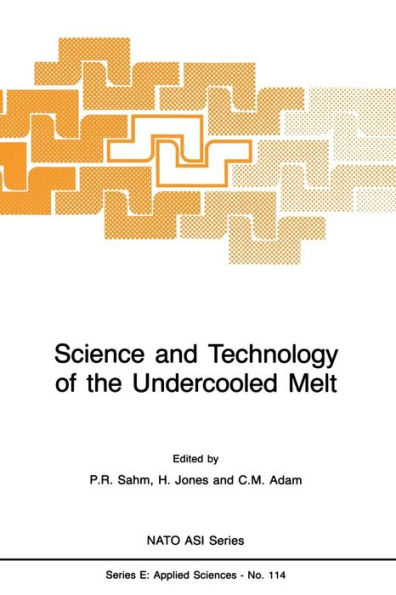 Science and Technology of the Undercooled Melt: Rapid Solidification Materials and Technologies