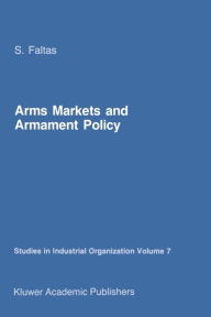 Title: Arms Markets and Armament Policy: The Changing Structure of Naval Industries in Western Europe, Author: S. Faltas