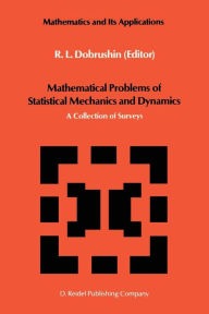 Title: Mathematical Problems of Statistical Mechanics and Dyanamics: A Collection of Surveys, Author: R.L. Dobrushin