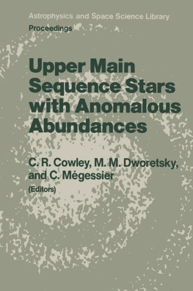 Upper Main Sequence Stars with Anomalous Abundances: Proceedings of the 90th Colloquium International Astronomical Union, held Crimea, U.S.S.R., May 13-19, 1985