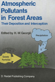 Title: Atmospheric Pollutants in Forest Areas: Their Deposition and Interception, Author: H.W. Georgii