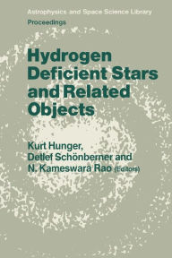 Title: Hydrogen Deficient Stars and Related Objects: Proceeding of the 87th Colloquium of the International Astronomical Union Held at Mysore, India, 10-15 Nevember 1985, Author: K. Hunger