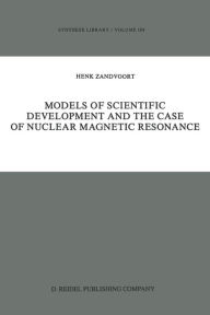 Title: Models of Scientific Development and the Case of Nuclear Magnetic Resonance, Author: Henk Zandvoort