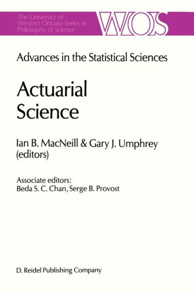 Actuarial Science: Advances in the Statistical Sciences Festschrift in Honor of Professor V.M. Josh's 70th Birthday Volume VI