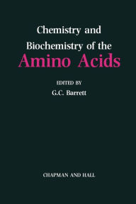 Title: Chemistry and Biochemistry of the Amino Acids, Author: Graham Barrett