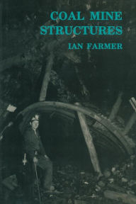 Title: Coal Mine Structures, Author: I.W. Farmer