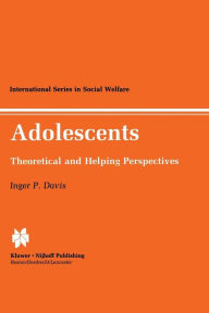 Title: Adolescents: Theoretical and Helping Perspectives, Author: Inger P. Davis