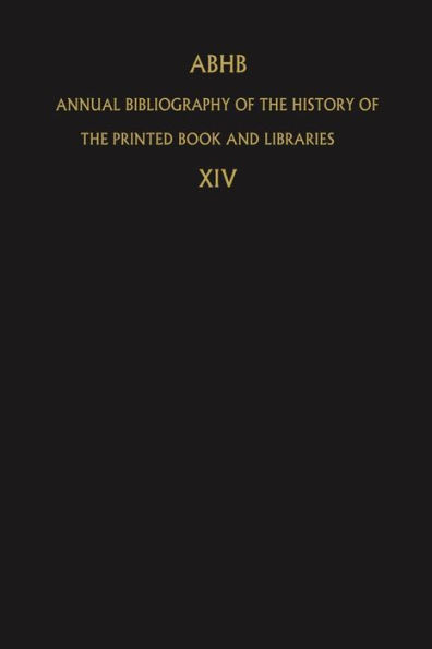 ABHB Annual Bibliography of the History of the Printed Book and Libraries: Volume 14: Publications of 1983 and additions from the preceeding years