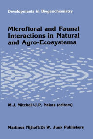 Title: Microfloral and faunal interactions in natural and agro-ecosystems, Author: M.J. Mitchell