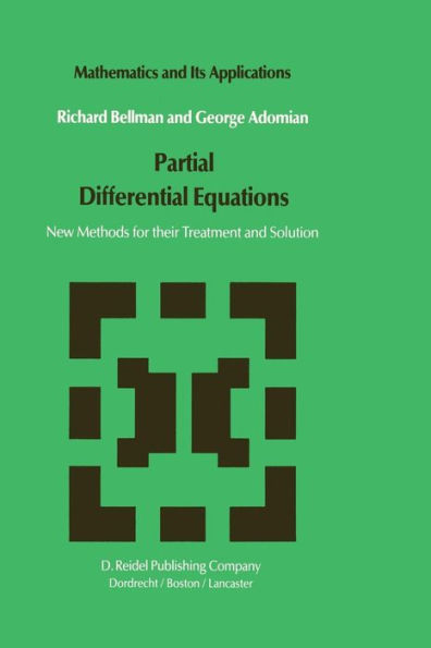 Partial Differential Equations: New Methods for Their Treatment and Solution