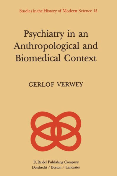 Psychiatry in an Anthropological and Biomedical Context: Philosophical Presuppositions and Implications of German Psychiatry, 1820-1870