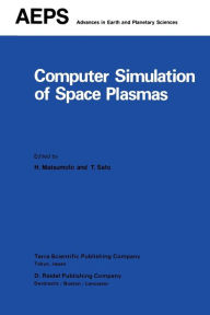 Title: Computer Simulation of Space Plasmas, Author: H. Matsumoto