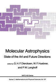 Title: Molecular Astrophysics: State of the Art and Future Directions, Author: Geerd H.F. Diercksen