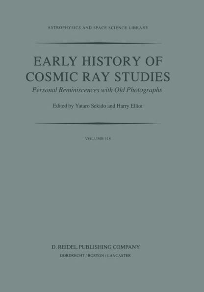 Early History of Cosmic Ray Studies: Personal Reminiscences with Old Photographs