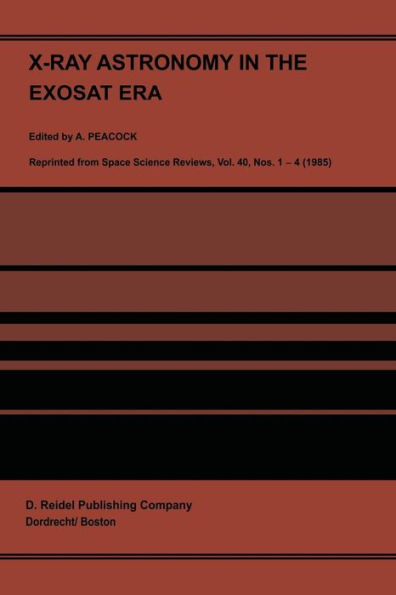 X-Ray Astronomy in the Exosat Era: Proceedings of the XVIII ESLAB Sysmposium, held in The Hague, The Netherlands, 5-9 November 1984