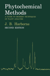 Title: Phytochemical Methods: A Guide to Modern Techniques of Plant Analysis, Author: J. B. Harborne