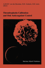 Title: Thromboplastin Calibration and Oral Anticoagulant Control, Author: A.M.H.P. van den Besselaar