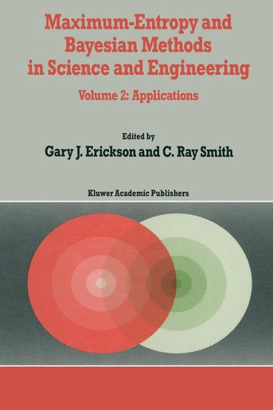 Maximum-Entropy and Bayesian Methods in Science and Engineering: Volume 2: Applications