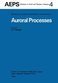 Title: Auroral Processes: Proceedings of IAGA/IAMAP Joint Assembly August 1977, Seattle, Washington, Author: C.T. Russell