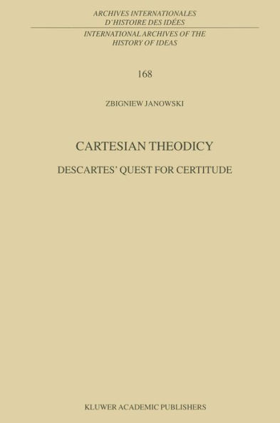 Cartesian Theodicy: Descartes' Quest for Certitude