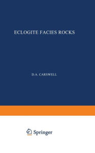 Title: Eclogite Facies Rocks, Author: D.A. Carswell