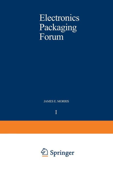 Electronics Packaging Forum: Volume One