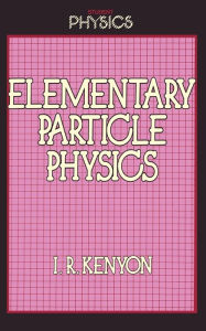 Title: Elementary Particle Physics, Author: Ian Kenyon