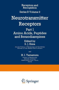 Title: Neurotransmitter Receptors: Part 1 Amino Acids, Peptides and Benzodiazepines, Author: Sam J. Enna