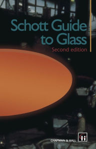 Title: Schott Guide to Glass, Author: Heinz G. Pfaender