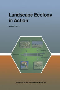 Title: Landscape Ecology in Action, Author: A. Farina