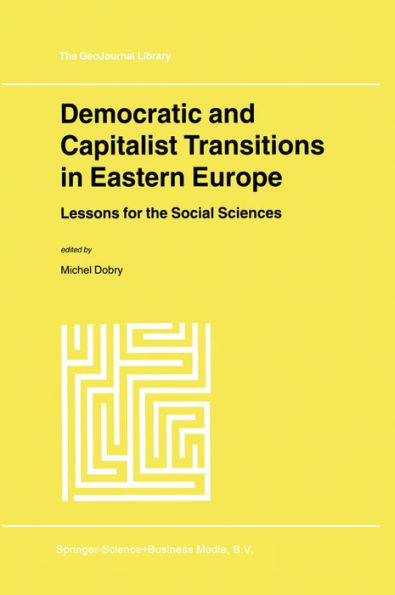 Democratic and Capitalist Transitions in Eastern Europe: Lessons for the Social Sciences