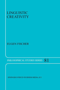 Title: Linguistic Creativity: Exercises in 'Philosophical Therapy', Author: E. Fischer