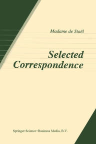 Title: Selected Correspondence, Author: Anne Louise Germaine de Staël