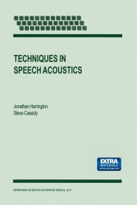 Title: Techniques in Speech Acoustics, Author: J. Harrington