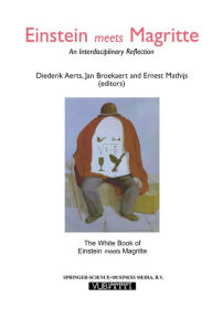 Title: Einstein Meets Magritte: An Interdisciplinary Reflection: The White Book of 