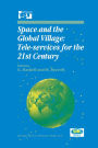 Space and the Global Village: Tele-services for the 21st Century: Proceedings of International Symposium 3-5 June 1998, Strasbourg, France