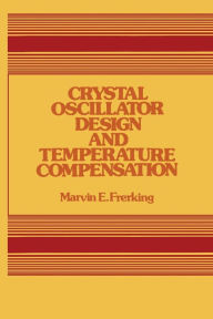 Title: Crystal Oscillator Design and Temperature Compensation, Author: Marvin Frerking