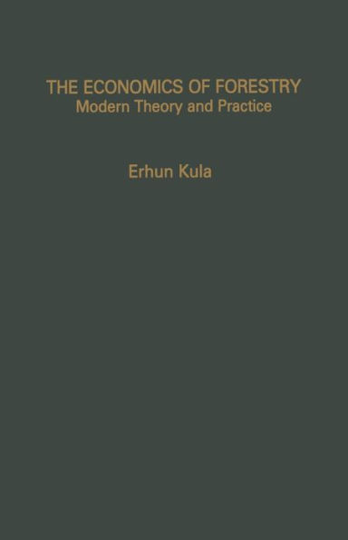 The Economics of Forestry: Modern Theory and Practice
