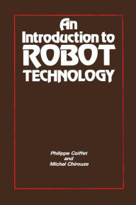 Title: An Introduction to Robot Technology, Author: Philippe Coiffet