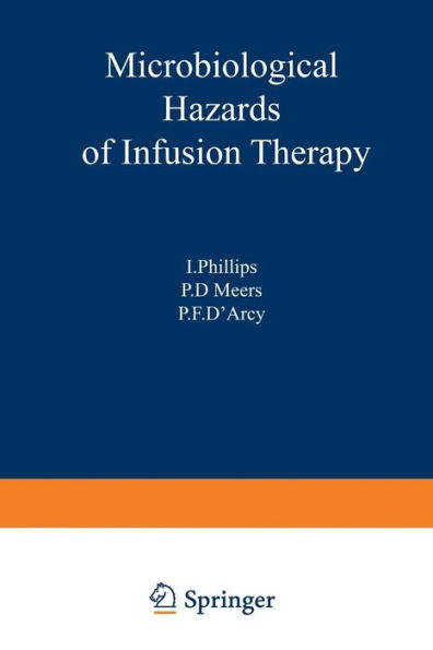 Microbiological Hazards of Infusion Therapy: Proceedings of an International Symposium held at the University of Sussex, England, March 1976