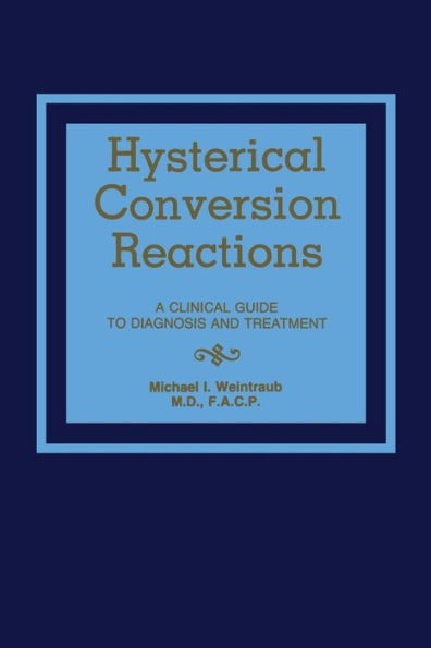 Hysterical Conversion Reactions: A Clinical Guide to Diagnosis and Treatment