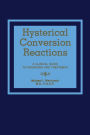 Hysterical Conversion Reactions: A Clinical Guide to Diagnosis and Treatment